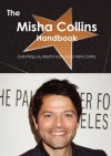 The Misha Collins Handbook - Everything You Need to Know about Misha Collins - Emily Smith