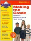 SCORE! Making the Grade: Learning Adventures for Your Family, Grades 3-4 - Stanley Kaplan