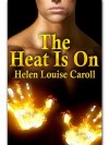 The Heat Is On - Helen Louise Caroll