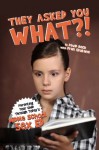 They Asked You What?!: Middle School Sex Ed. - David Beck, Fran Spokane