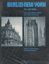 Berlin - New York: Like and Unlike: Essays on Architecture and Art from 1870 to the Present - Christina Rathgeber