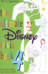 The Ultimate Disney Trivia Book 4: 999 New Questions! - Kevin Neary, Dave Smith