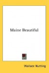 Maine Beautiful - Wallace Nutting