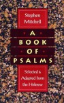 A Book of Psalms: Selections Adapted from the Hebrew - Stephen Mitchell