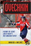 The Ovechkin Project: A Behind-the-Scenes Look at Hockey's Most Dangerous Player - Damien Cox, Gare Joyce
