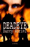 Deadeye - Darcy Abriel