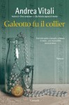 Galeotto fu il collier - Andrea Vitali