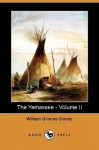 The Yemassee: A Romance of Carolina - Volume II (Dodo Press) - William Gilmore Simms