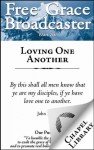 Free Grace Broadcaster - Issue 206 - Loving One Another - Charles H. Spurgeon, Arthur W. Pink, Nathaniel Vincent, D. Martyn Lloyd-Jones, Ralph Venning, John Angell James, J. R. Miller