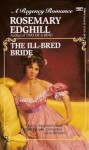 The Ill-Bred Bride - Rosemary Edghill