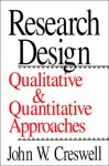 Research Design: Qualitative and Quantitative Approaches - John W. Creswell