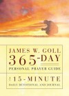 James W. Goll 365-Day Personal Prayer Guide: A 15-Minute Daily Devotional and Journal - James W. Goll