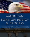 American Foreign Policy and Process - James M. McCormick