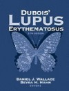 Dubois' Lupus Erythematosus - Daniel J. Wallace, Bevra Hannahs Hahn