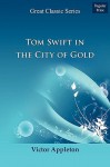 Tom Swift in the City of Gold - Victor Appleton