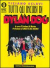 Tutti gli incubi di Dylan Dog - Tiziano Sclavi