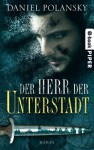 Der Herr der Unterstadt: Thriller (German Edition) - Daniel Polansky, Michael Koseler