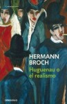 Huguenau o el Realismo - Hermann Broch