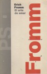 El arte de amar. Una investigación sobre la naturaleza del amor - Erich Fromm, Noemi Rosenblatt