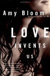 Love Invents Us - Amy Bloom