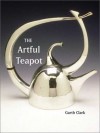 The Artful Teapot - Garth Clark