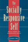 The Socially Responsive Self: Social Theory and Professional Ethics - Larry May