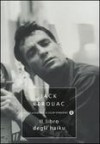 Il libro degli Haiku - Jack Kerouac, Regina Weinreich, Silvia Rota Sperti