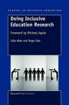 Doing Inclusive Education Research - Julie Allan, Roger Slee