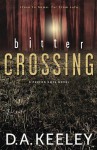 Bitter Crossing - D A Keeley