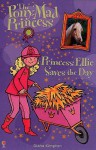 Princess Ellie Saves The Day (Pony Mad Princess) - Diana Kimpton