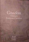 Gdańsk według Stefana Chwina - Stefan Chwin, Krystyna Lars