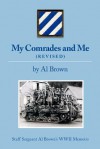 My Comrades and Me: Staff Sergeant Al Brown's WWII Memoirs - Al Brown