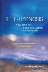 Self-Hypnosis Demystified: New Tools for Deep and Lasting Transformation - Adam Burke