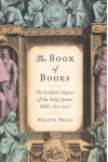 The Book of Books: The Radical Impact of the King James Bible 1611-2011 - Melvyn Bragg