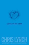 Little Blue Lies - Chris Lynch