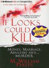 If Looks Could Kill: Money, Marriage, Adultery And... Murder. - M. William Phelps, J. Charles