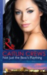 Not Just the Boss's Plaything (Mills & Boon Modern) - Caitlin Crews