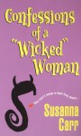 Confessions Of A "wicked" Woman - Susanna Carr