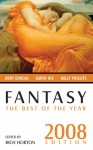 Fantasy: The Best of the Year, 2008 Edition - Rich Horton, David Barr Kirtley, Garth Nix, Andy Duncan