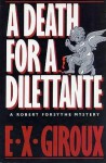 A Death for a Dilettante - E.X. Giroux