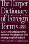 The Harper Dictionary of Foreign Terms: Based on the Original Edition by C.O. Sylvester Mawson - Eugene Ehrlich