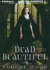 Dead Beautiful - Yvonne Woon, Caitlin Davies