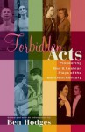 Forbidden Acts: Pioneering Gay & Lesbian Plays of the 20th Century - Ben Hodges