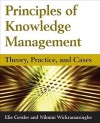 Principles of Knowledge Management: Theory, Practice, and Cases - Elie Geisler, Nilmini Wickramasinghe