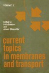 Current Topics in Membranes & Transport, Volume 2 - Felix Bronner, Arnost Kleinzeller