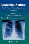 Bronchial Asthma: A Guide for Practical Understanding and Treatment - M. Eric Gershwin