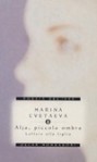 Alja, piccola ombra: Lettere alla figlia - Marina Tsvetaeva, Giovanna Spendel
