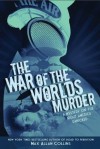 The War of the Worlds Murder - Max Allan Collins