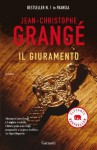 Il giuramento (Garzanti Narratori) (Italian Edition) - Jean-Christophe Grangé, Doriana Comerlati