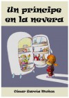 Un PR Ncipe En La Nevera - César García Muñoz, Julián García Muñoz